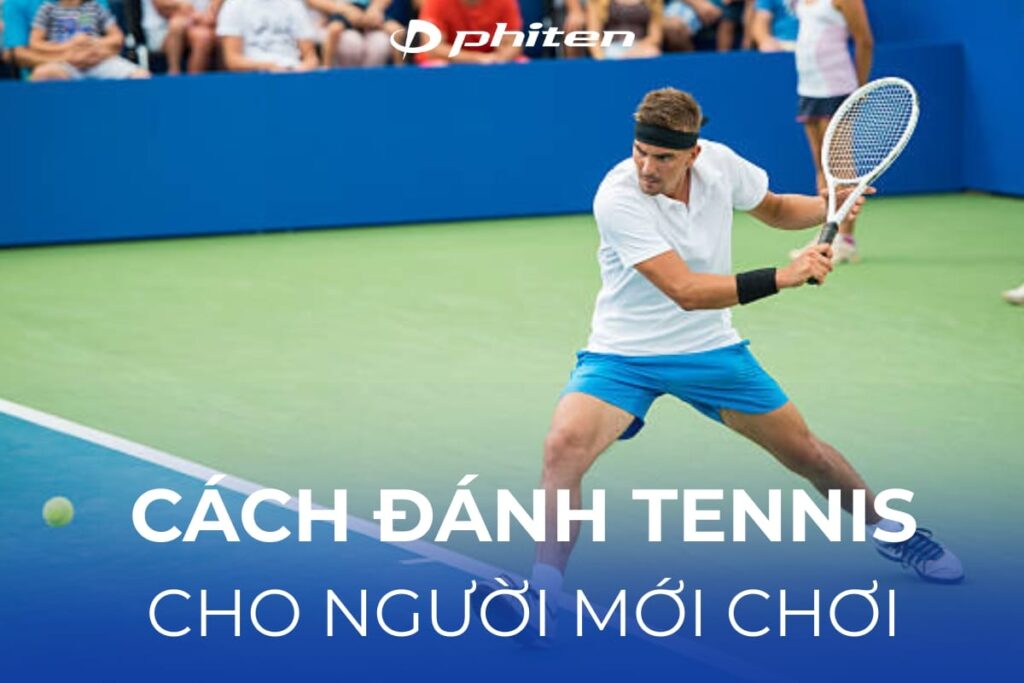 Cách đánh tennis cho người mới tập