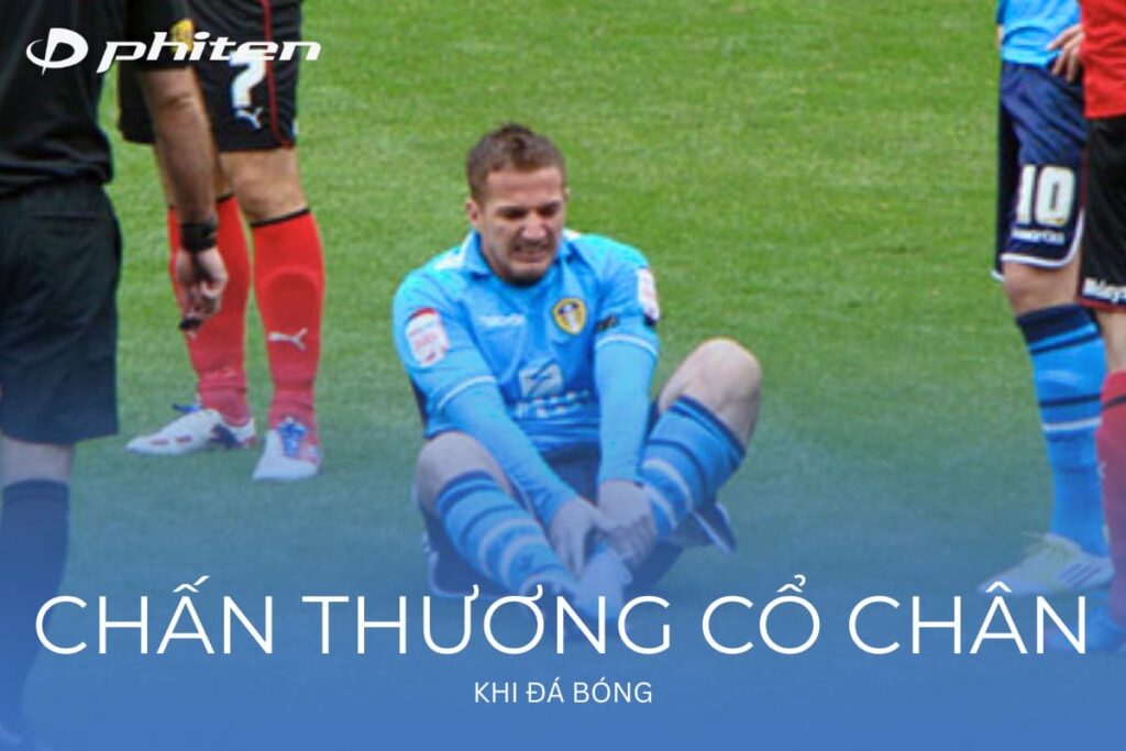 chấn thương cổ chân khi đá bóng