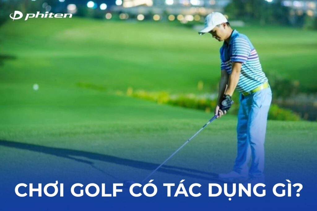 chơi golf có tác dụng gì