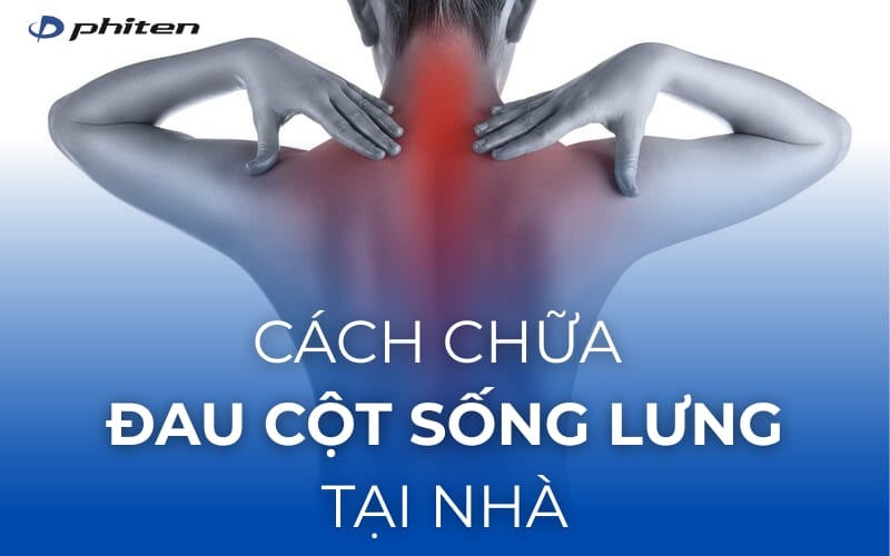 cách chữa đau cột sống lưng tại nhà